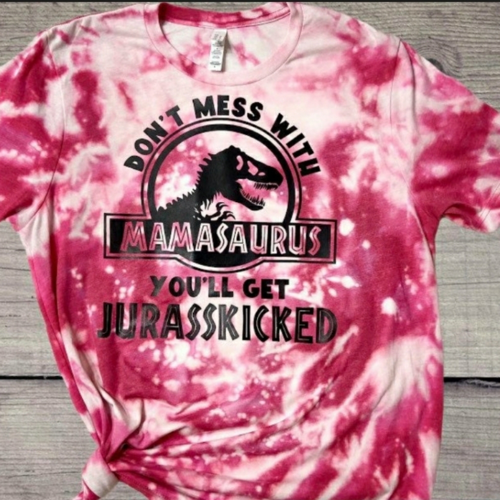 Don't mess with mamasaurus or jurasskicked